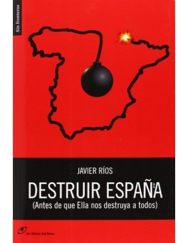 DESTRUIR ESPAÑA (Antes de que Ella...