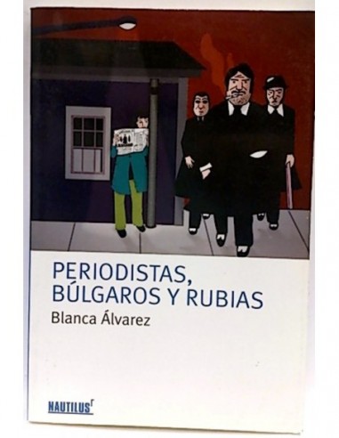 PERIODISTAS,BÚLGAROS Y RUBIAS