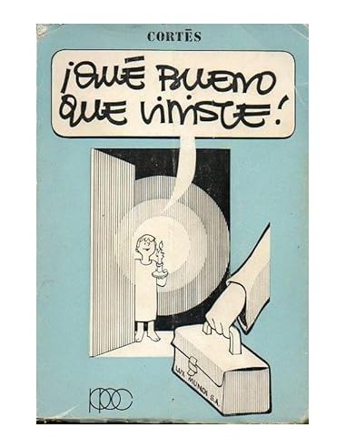 QUE BUENO QUE VINISTE