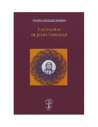 LAS FIGURAS DE JULIO CORTÁZAR