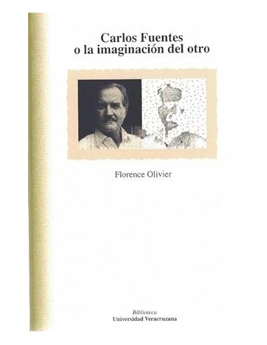 CARLOS FUENTES O LA IMAGINACIÓN DEL OTRO