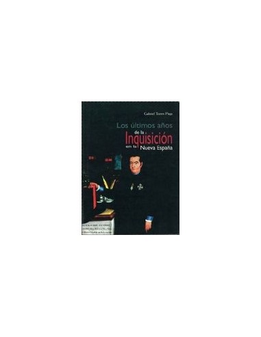 LOS ÚLTIMOS AÑOS DE LA INQUISICIÓN EN...