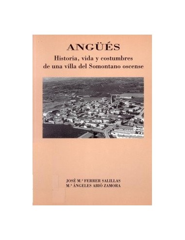 ANGÜES Historia, vida y costumbres de...