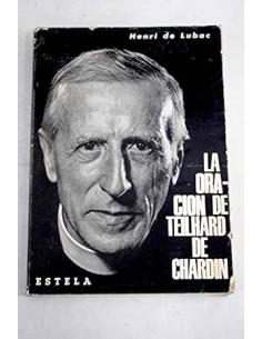 LA ORACIÓN DE TEILHARD DE...
