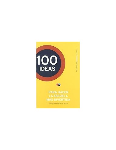 100 IDEAS PARA HACER LA ESCUELA MÁS...