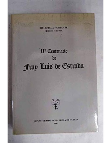 IV CENTENARIO DE FRAY LUIS DE ESTRADA