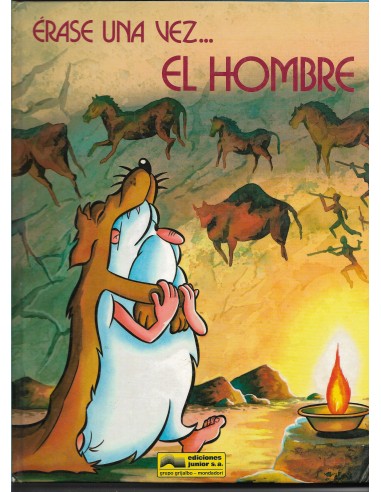 ÉRASE UNA VEZ EL HOMBRE y la Tierra...