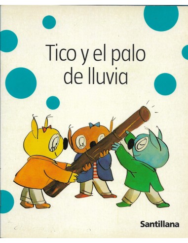 TICO Y EL PALO DE LLUVIA