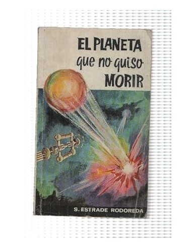 EL PLANETA QUE NO QUISO MORIR