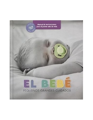 EL BEBE: PEQUEÑOS GRANDES CUIDADOS