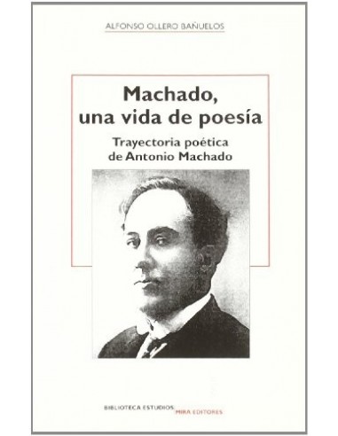 MACHADO UNA VIDA DE POESÍA