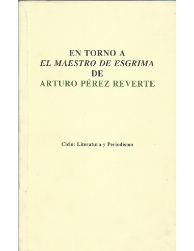 EN TORNO A EL MAESTRO DE ESGRIMA DE...