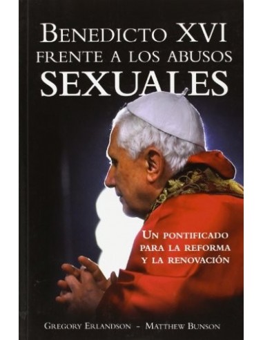 BENEDICTO XVI FRENTE A LOS ABUSOS...