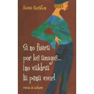 SI NO FUERA POR LOS AMIGOS...