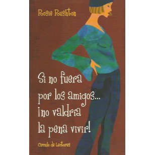 SI NO FUERA POR LOS AMIGOS ¡NO...