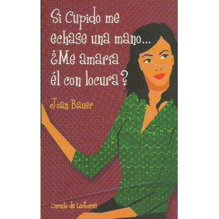 SI CUPIDO ME ECHASE UNA MANO¿ME...