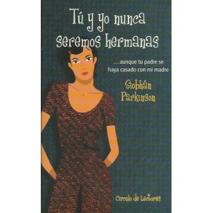 TÚ Y YO NUNCA SEREMOS HERMANAS