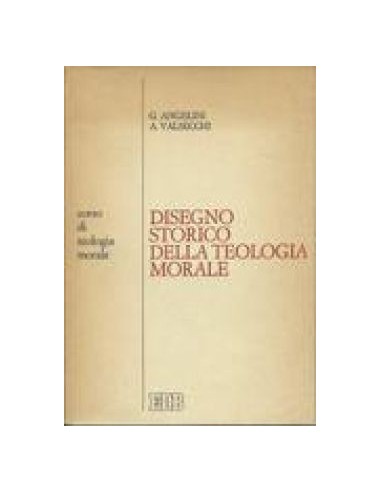 DISEGNO STORICO DELLA TEOLOGIA MORALE