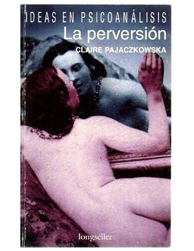 LA PERVERSIÓN IDEAS EN PSICOANALISIS