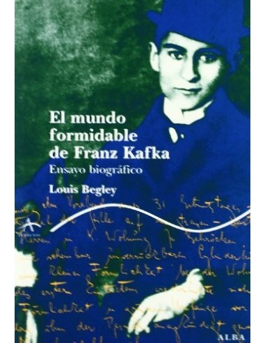EL MUNDO FORMIDABLE DE FRANZ KAFKA