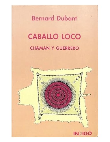 CABALLO LOCO CHAMÁN Y GUERRERO