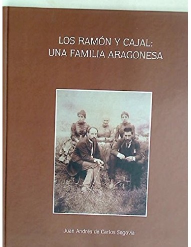 LOS RAMÓN Y CAJAL UNA FAMILIA ARAGONESA