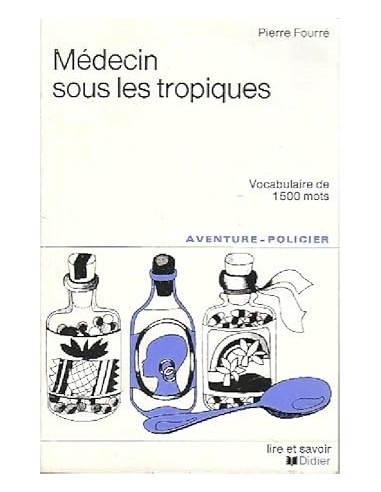 MÉDECIN SOUS LES TROPIQUES