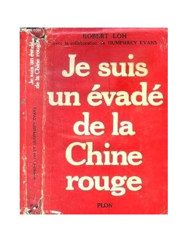JE SUIS UN ÉVADÉ DE LA CHINE ROUGE