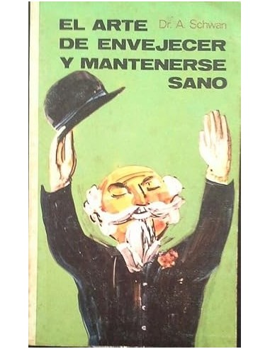 EL ARTE DE ENVEJECER Y MANTENERSE SANO