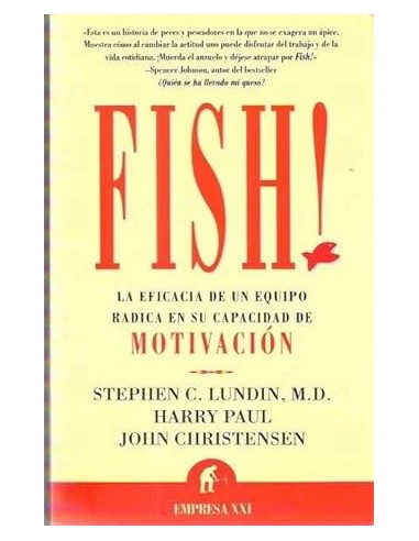 FISH! LA EFICACIA DE UN EQUIPO RADICA...