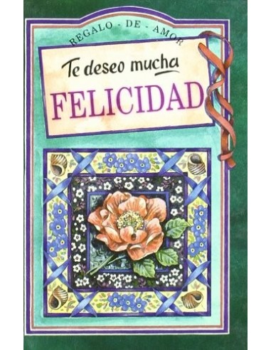 TE DESEO MUCHA FELICIDAD