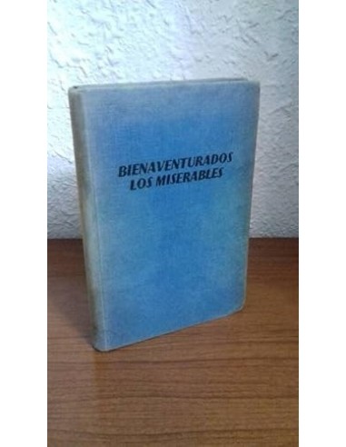 BIENAVENTURADOS LOS MISERABLES