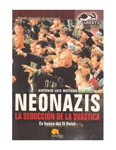 NEONAZIS LA SEDUCCIÓN DE LA SVÁSTICA