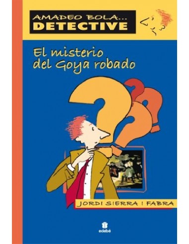 EL MISTERIO DEL GOYA ROBADO Amadeo...