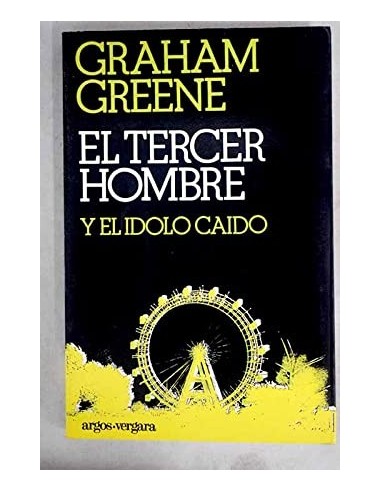 EL TERCER HOMBRE Y EL ÍDOLO CAÍDO
