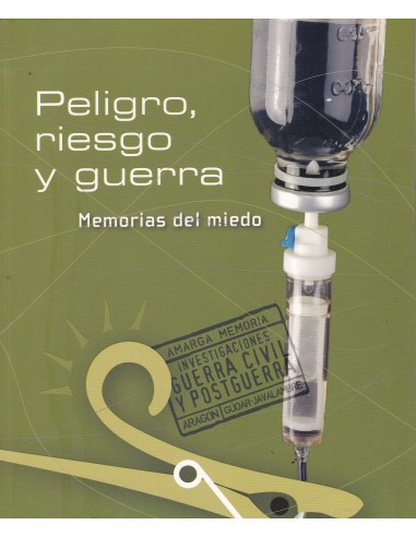 PELIGRO,RIESGO Y GUERRA Memorias del...