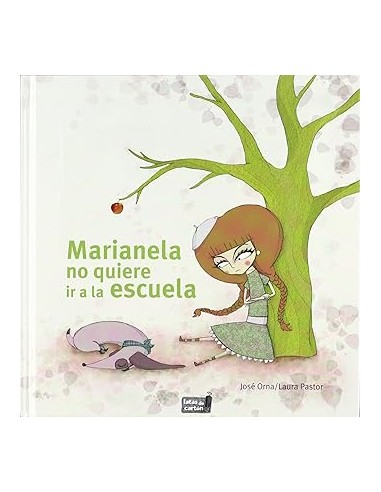 MARIANELA NO QUIERE IR A LA ESCUELA