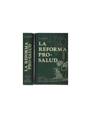 LA REFORMA PRO-SALUD Tomo I El Cuerpo...