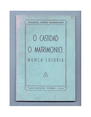 O CASTIDAD O MATRIMONIO, NUNCA LUJURIA