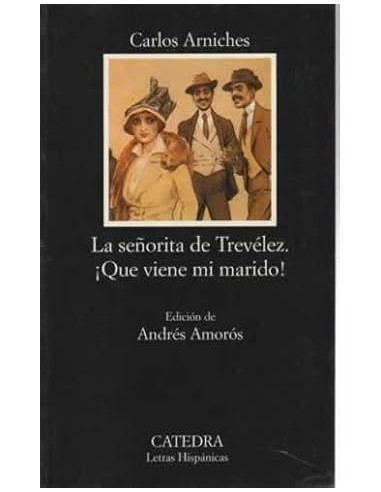 LA SEÑORITA DE TREVÉLEZ/QUE VIENE MI...