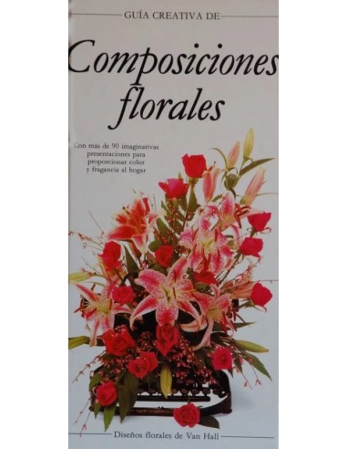 COMPOSICIONES FLORALES Guía creativa