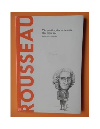 ROUSSEAU Y la politica hizo al hombre...