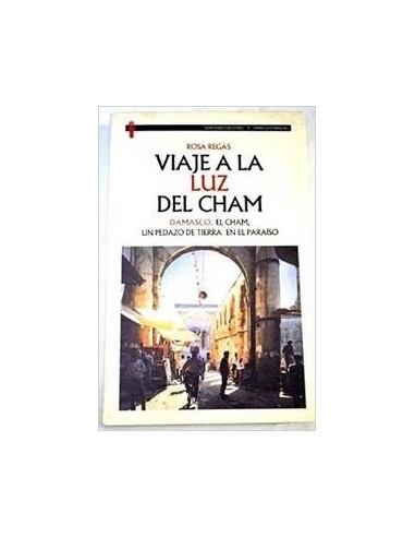 VIAJE A LA LUZ DEL CHAM  Damasco, el...