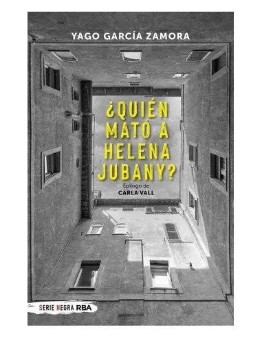 ¿QUIÉN MATÓ A HELENA JUBANY?  1ª Edición