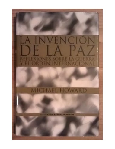 LA INVENCIÓN DE LA PAZ Reflexiones...