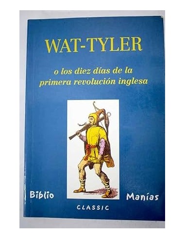 WAT-TYLER O LOS DIEZ DIAS DE LA...