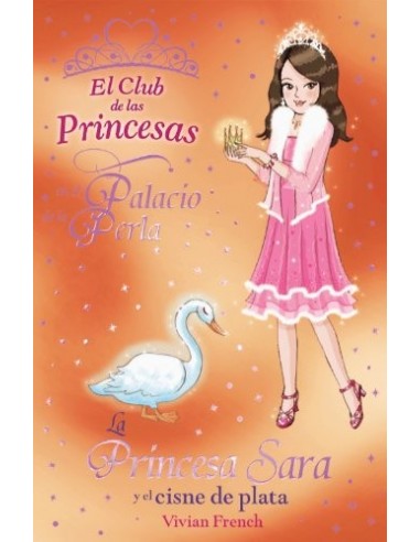 LA PRINCESA SARA Y EL CISNE DE PLATA