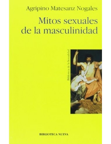 MITOS SEXUALES DE LA MASCULINIDAD