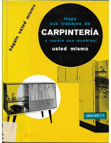 HAGA SUS TRABAJOS DE CARPINTERÍA Y...