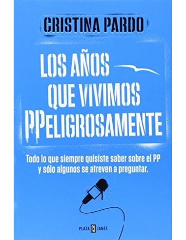 LOS AÑOS QUE VIVIMOS PPELIGROSAMENTE